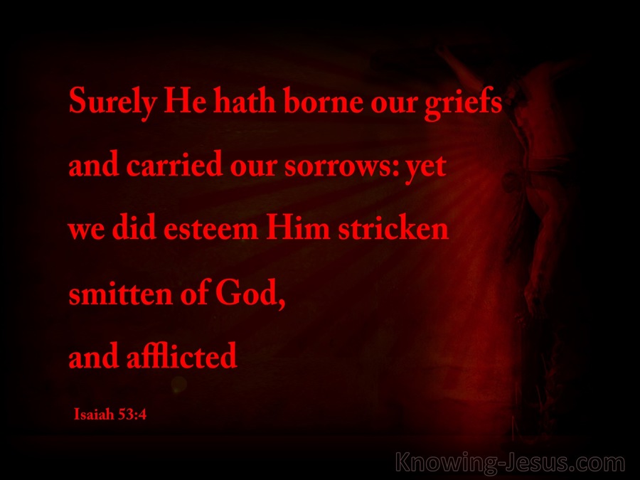 Isaiah 53:4 Surely He Has Borne Our Griefs (black)